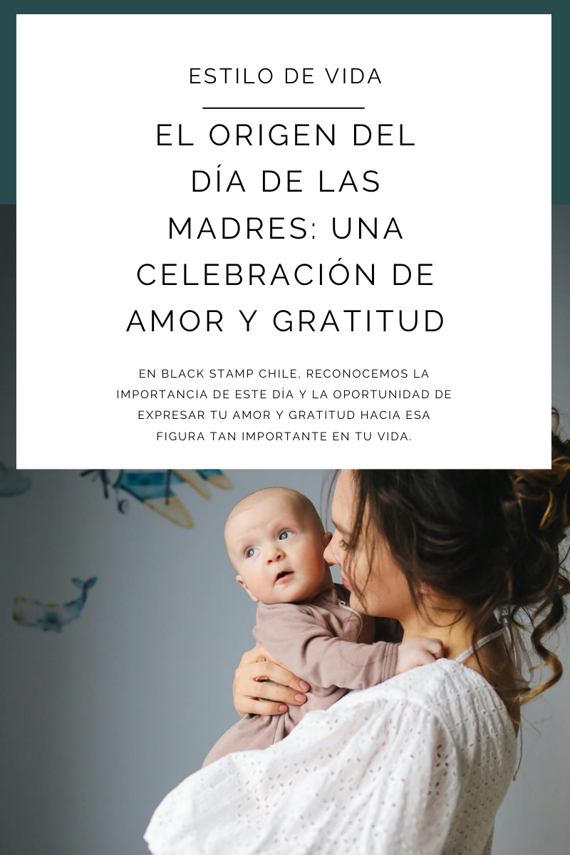 El Origen del Día de las Madres: Una Celebración de Amor y Gratitud